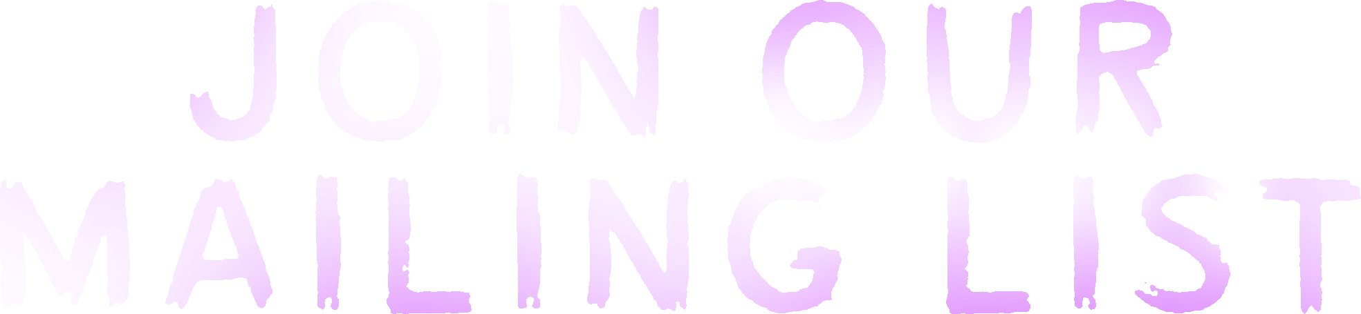 Join Our Mailing List